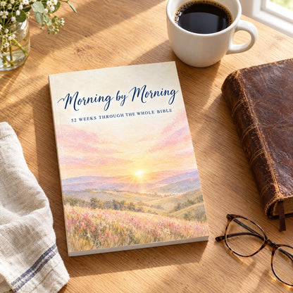 Morning by Morning: 52 Weeks Through the Whole Bible